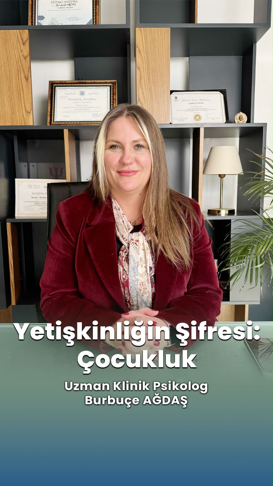Yetişkinliğin şifresi: çocukluk — Uzm. Kl. Psk. Burbuçe Ağdaş